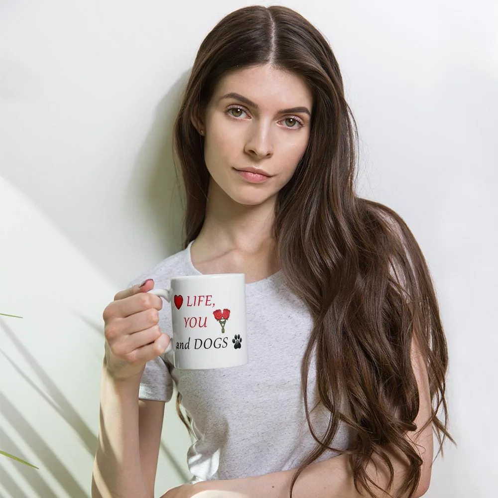 Love LIFE, YOU and DOGS - Romantic Mug for Dog Lovers, photo 4
