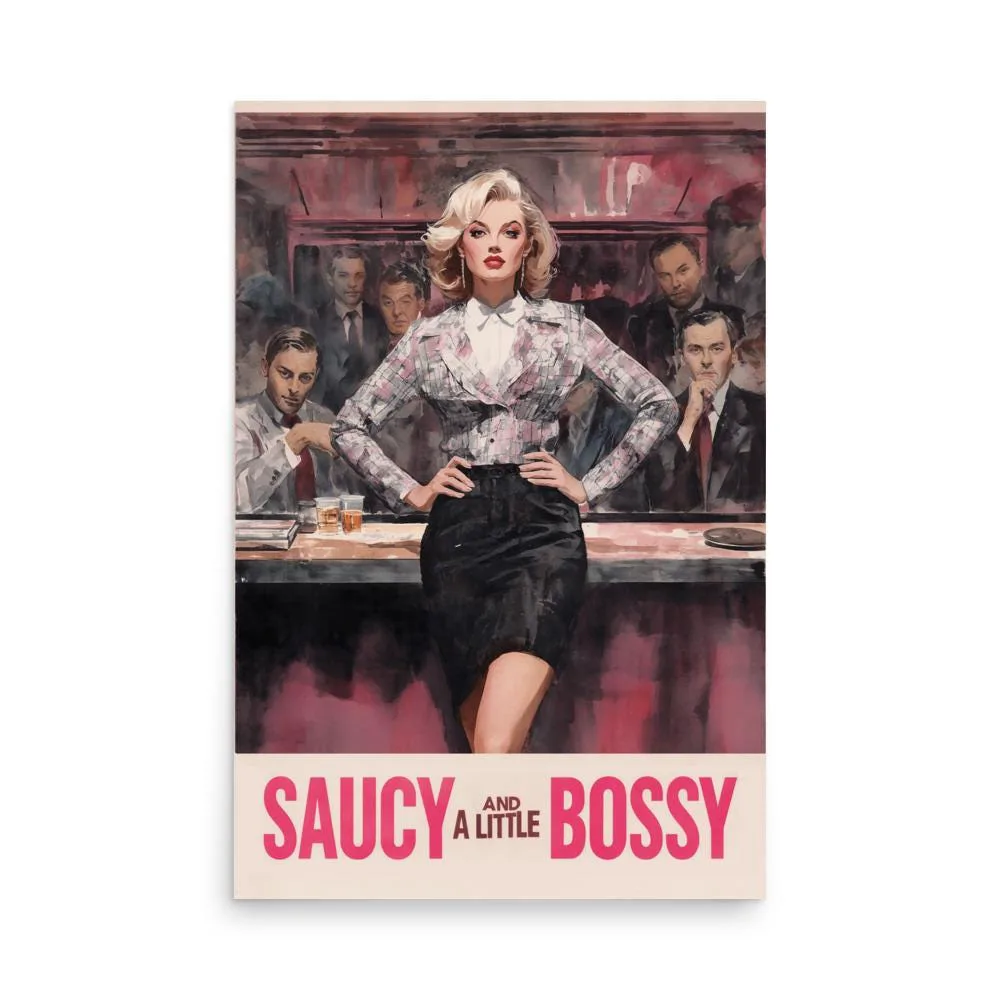 Saucy and a Little Bossy Poster: Retro Feminist Wall Art