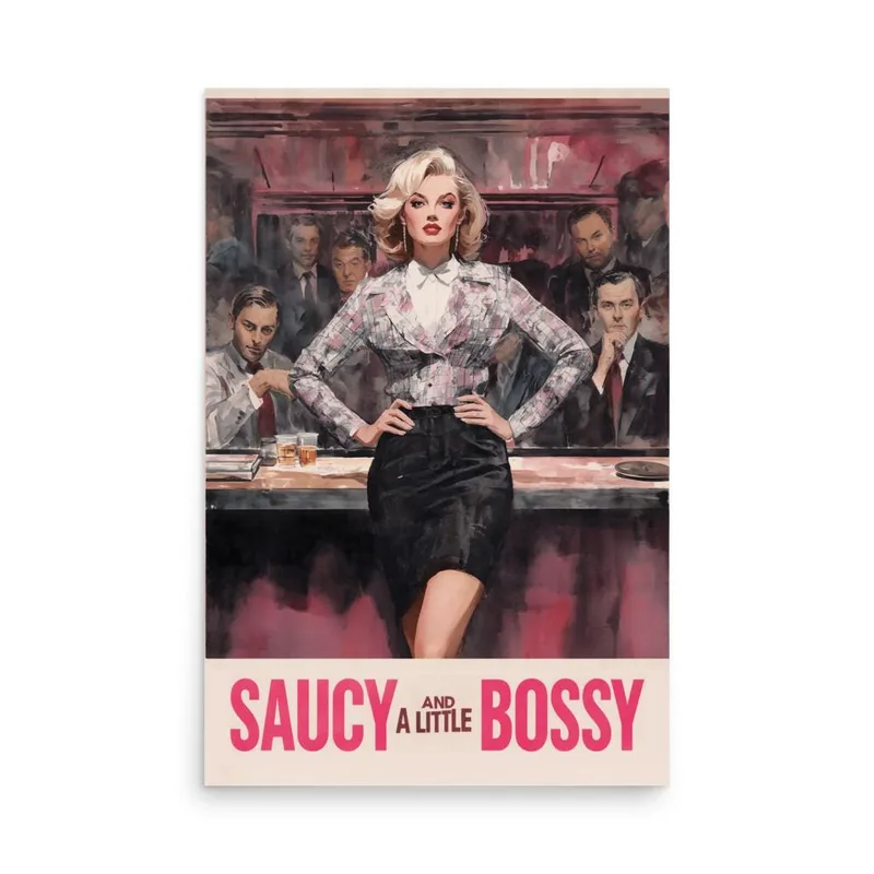 Saucy and a Little Bossy Poster: Retro Feminist Wall Art