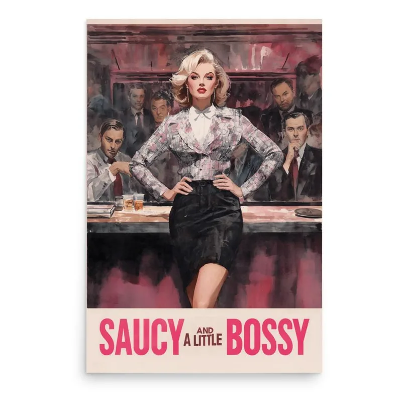Saucy and a Little Bossy Poster: Retro Feminist Wall Art