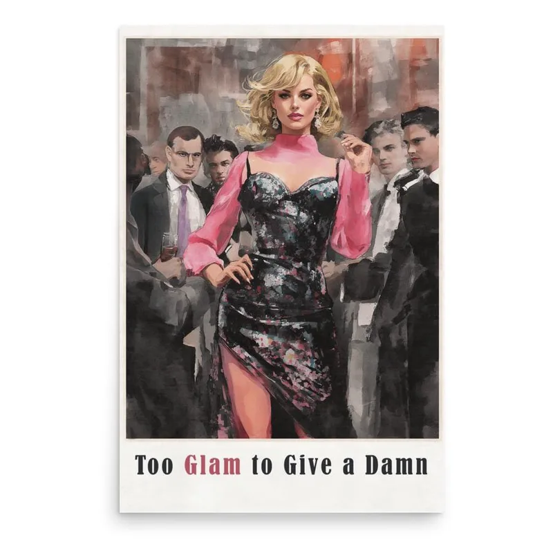 Too Glam to Give a Damn Poster: Retro Fashion Wall Art